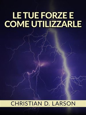cover image of Le tue forze e come utilizzarle (tradotto)